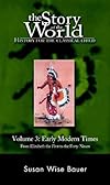 The Story of the World: History for the Classical Child, Volume 3: From Elizabeth the First to the Forty-Niners