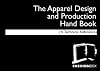 The Apparel Design and Production Hand Book: A Technical Reference