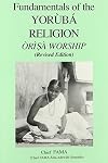 Fundamentals of the Yoruba Religion (Orisa Worship)