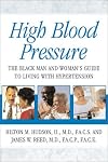 High Blood Pressure: The Black Man and Woman's Guide to Living with Hypertension