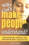Why Can't I Make People Understand? Discovering the Validation Those with Chronic Illness Seek and Why (Conquering the Confusions of Chronic Illness)