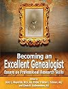 Becoming an Excellent Genealogist: Essays on Professional Research Skills