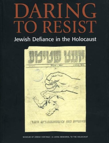 Daring to Resist: Jewish Defiance in the Holocaust book cover