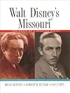 Walt Disney's Missouri: The Roots of a Creative Genius