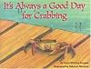It's Always a Good Day for Crabbing