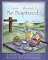 God...Should I Be Baptized?