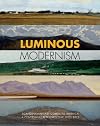 Luminous Modernism : Scandinavian art comes to America : a centennial retrospective 1912-2012