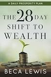 The 28 Day Shift To Wealth A Daily Prosperity Plan The Shift Series