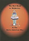 The Red Road to Wellbriety: In The Native American Way
