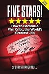 Five Stars! How to Become a Film Critic, The World's Greatest Job
