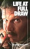 Life At Full Draw The Chuck Adams Story