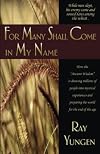 For Many Shall Come in My Name