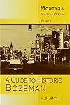 A guide to historic Bozeman