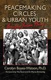 Peacemaking Circles and Urban Youth: Bringing Justice Home