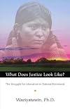 What Does Justice Look Like?: The Struggle for Liberation in Dakota Homeland