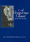 A Gregorian Chant Master Class (Ward Method)