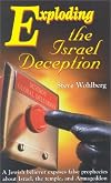 Exploding the Israel Deception: A Jewish Believer Exposes False Prophecies about Israel, the Temple, and Armageddon