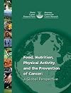 Food, Nutrition, Physical Activity, and the Prevention of Cancer : A Global Perspective
