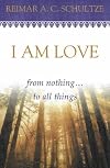 I AM Love: From Nothing...to All Things