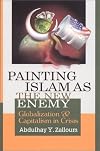 Painting Islam As The New Enemy: Globalization Capitalism In Crisis