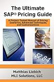 The Ultimate Sap Pricing Guide How To Use Saps Condition Technique In Pricing Free Goods Rebates And Much More