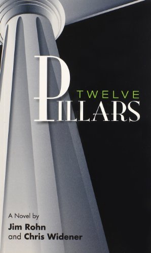 Twelve Pillars by Jim Rohn and Chris Widener