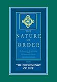 The Nature Of Order An Essay On The Art Of Building And The Nature Of The Universe Book 1 The Phenomenon Of Life Center For Environmental Structure Vol 9