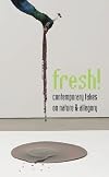 Fresh!: Contemporary Takes on Nature and Allegory