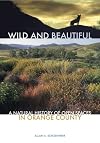 Wild and Beautiful: A Natural History of Open Spaces in Orange County