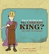 Who in the World Was The Unready King?: The Story of Ethelred
