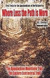 Where less the path is worn : the Appalachian Mountains Trail, the Eastern Continental Trail