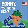 Mommy, You're My Hero