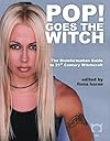 Pop! Goes The Witch: The Disinformation Guide to 21st Century Witchcraft - Fiona Horne