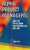 Alpha Project Managers: What the Top 2% Know That Everyone Else Does Not