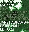 Else/Where: Mapping  New Cartographies of Networks and Territories