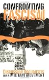 Confronting Fascism: Discussion Documents For A Militant Movement