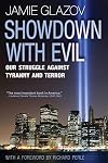 Showdown With Evil: Our Struggle Against Tyranny and Terror