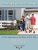 Growing Up In Gods Image A New Approach To The Facts Of Life Talk