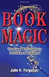 Book Magic: Turning Writers into Published Authors