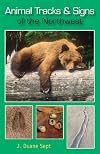 Animal Tracks & Signs of the Northwest: Alaska, Western Canada & the Northwestern United States