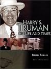 Harry S. Truman: His Life and Times