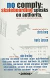 No Comply: Skateboarding Speaks on Authority