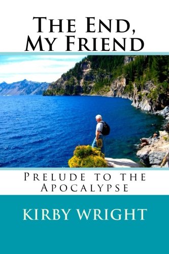 The End, My Friend: Prelude to the Apocalypse