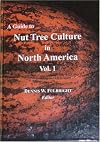 A Guide to Nut Tree Culture in North America, Volume 1