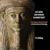 Life, Death and Afterlife in Ancient Egypt: The Coffin of Djehutymose in the Kelsey Museum of Archaeology (Kelsey Museum Publication)