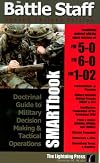 The Battle Staff SMARTbook: Guide to Designing, Planning & Conducting Military Operations
