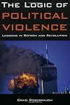 The Logic of Political Violence: Lessons in Reform and Revolution