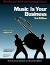 Music Is Your Business: The Musician's FourFront Strategy for Success
