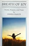 Breath of Joy: Poems, Prayers, and Prose