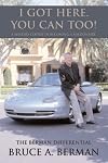 "I Got Here. You Can Too!" A Masters Course in Becoming a Millionaire